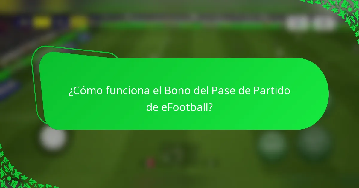 ¿Cómo funciona el Bono del Pase de Partido de eFootball?