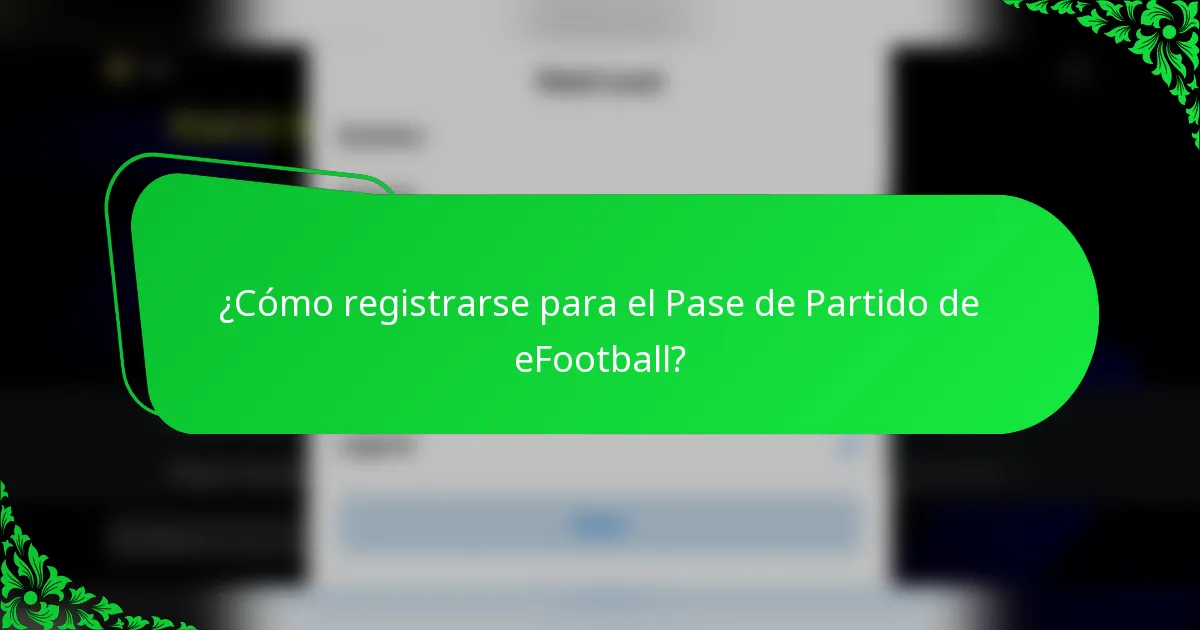 ¿Cómo registrarse para el Pase de Partido de eFootball?