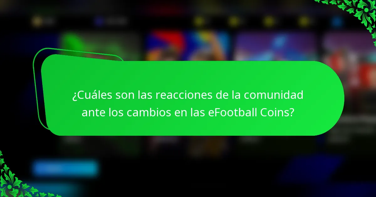 ¿Cuáles son las reacciones de la comunidad ante los cambios en las eFootball Coins?
