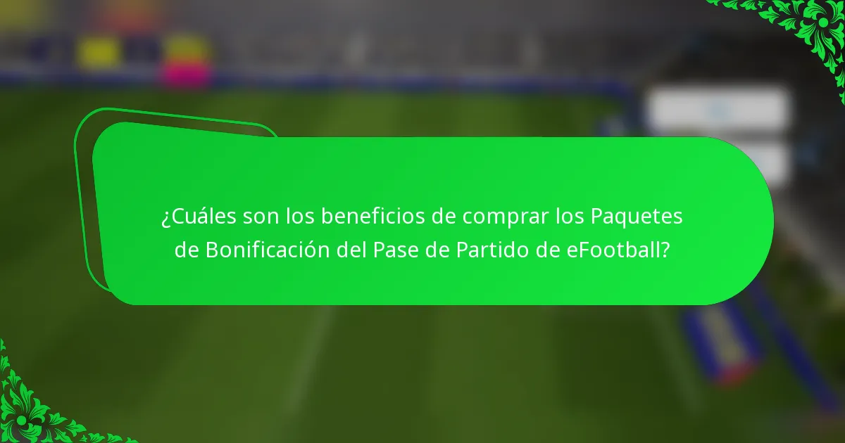 ¿Cuáles son los beneficios de comprar los Paquetes de Bonificación del Pase de Partido de eFootball?