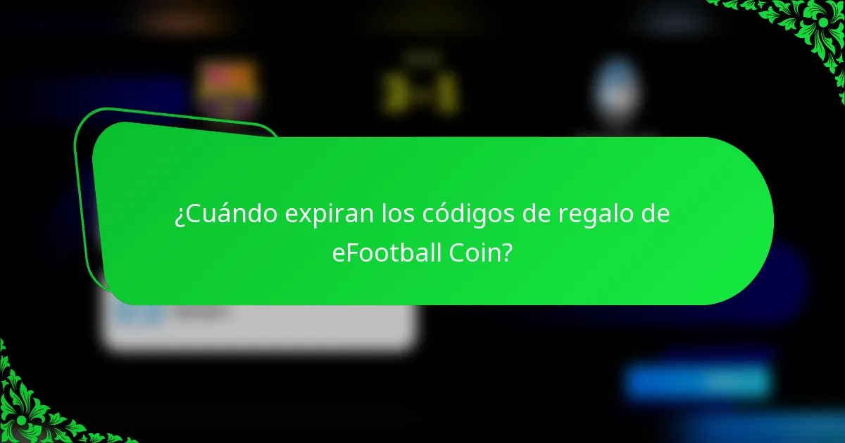 ¿Cuándo expiran los códigos de regalo de eFootball Coin?