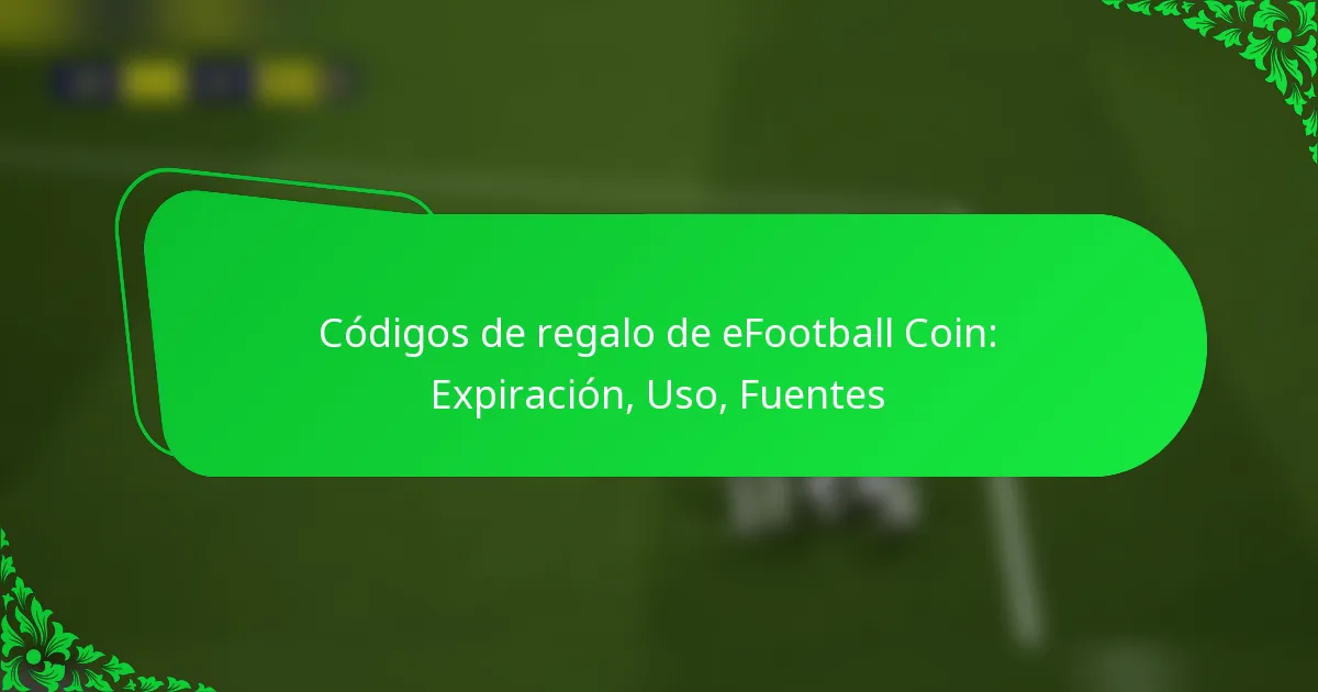 Códigos de regalo de eFootball Coin: Expiración, Uso, Fuentes