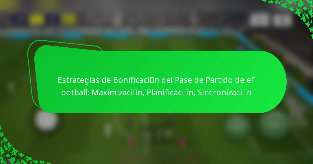 Estrategias de Bonificación del Pase de Partido de eFootball: Maximización, Planificación, Sincronización
