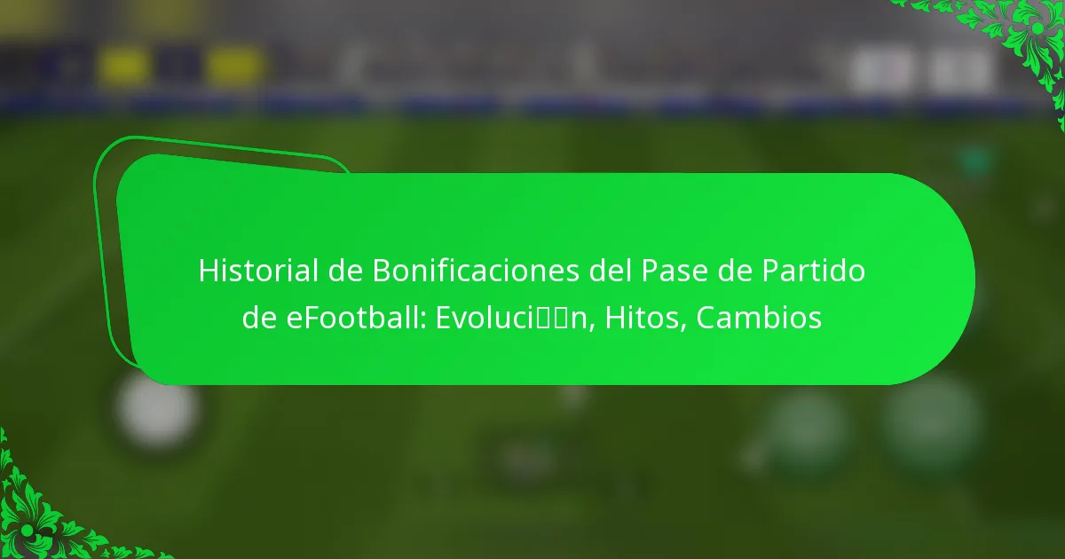 Historial de Bonificaciones del Pase de Partido de eFootball: Evolución, Hitos, Cambios