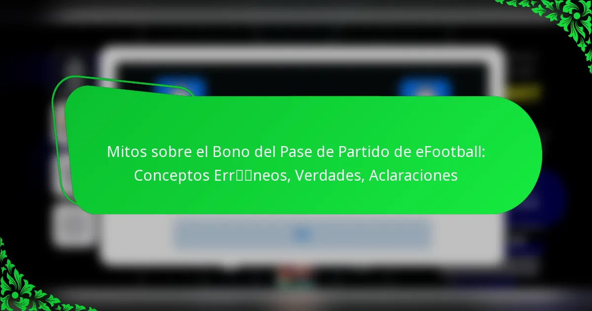 Mitos sobre el Bono del Pase de Partido de eFootball: Conceptos Erróneos, Verdades, Aclaraciones