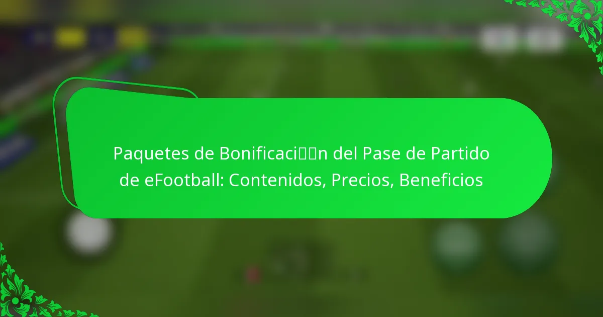 Paquetes de Bonificación del Pase de Partido de eFootball: Contenidos, Precios, Beneficios