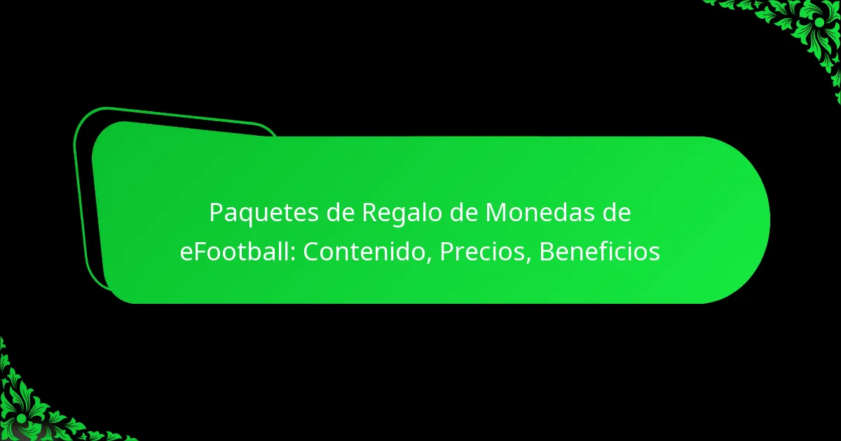 Paquetes de Regalo de Monedas de eFootball: Contenido, Precios, Beneficios