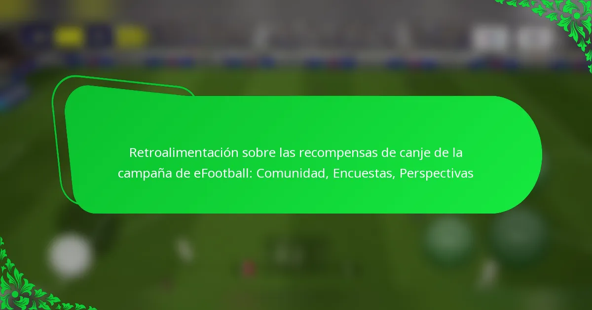 Retroalimentación sobre las recompensas de canje de la campaña de eFootball: Comunidad, Encuestas, Perspectivas