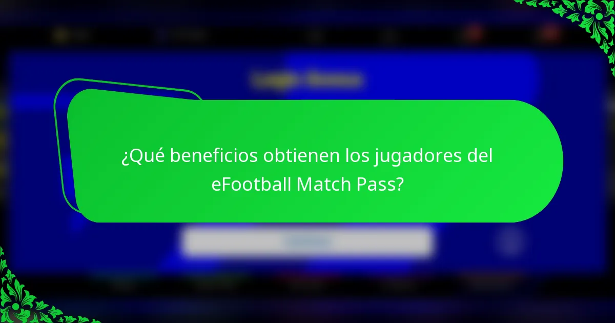 ¿Qué beneficios obtienen los jugadores del eFootball Match Pass?