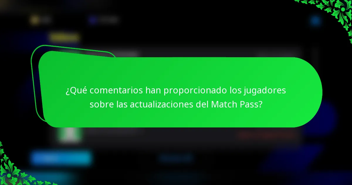 ¿Qué comentarios han proporcionado los jugadores sobre las actualizaciones del Match Pass?