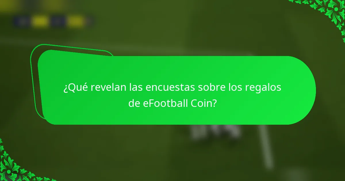 ¿Qué revelan las encuestas sobre los regalos de eFootball Coin?